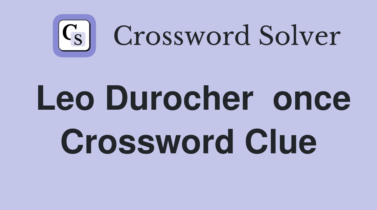 Leo Durocher  once Crossword Clue
