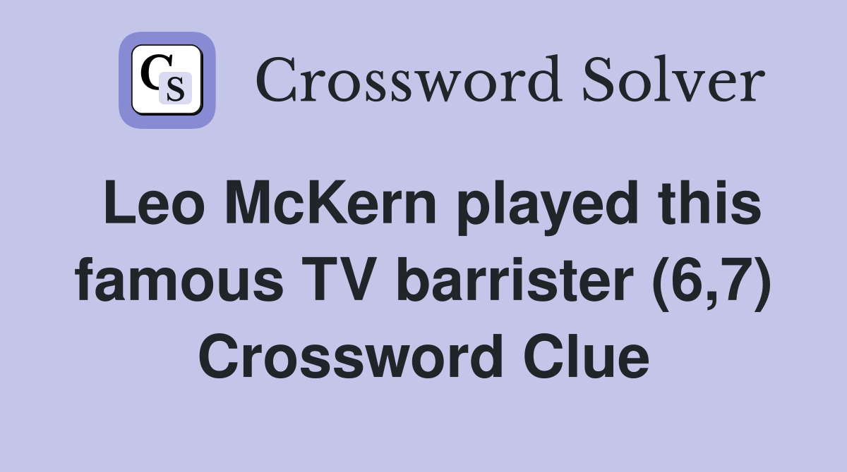 Leo McKern played this famous TV barrister (6,7) Crossword Clue