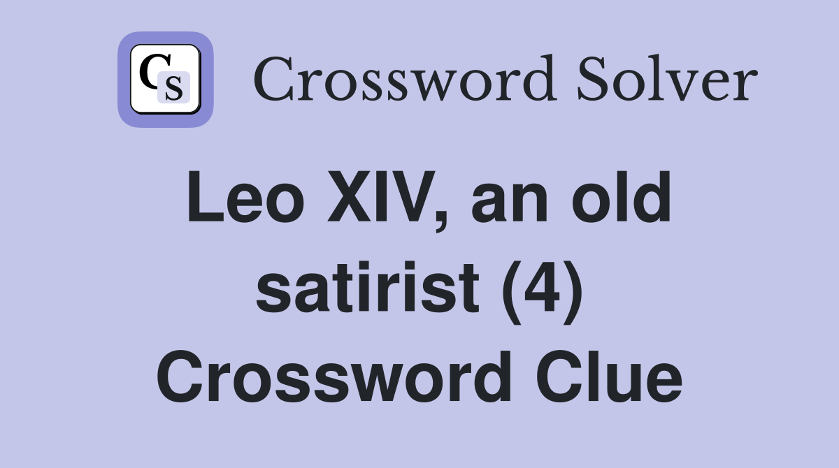 Leo XIV, an old satirist (4) Crossword Clue