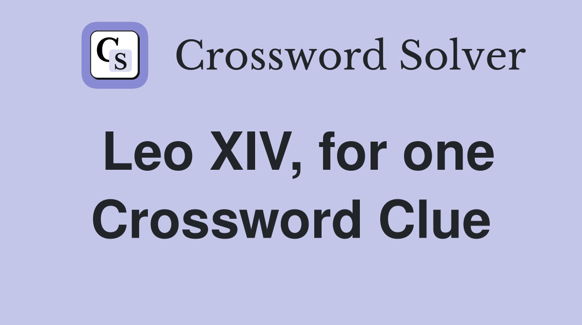 Leo XIV, for one Crossword Clue