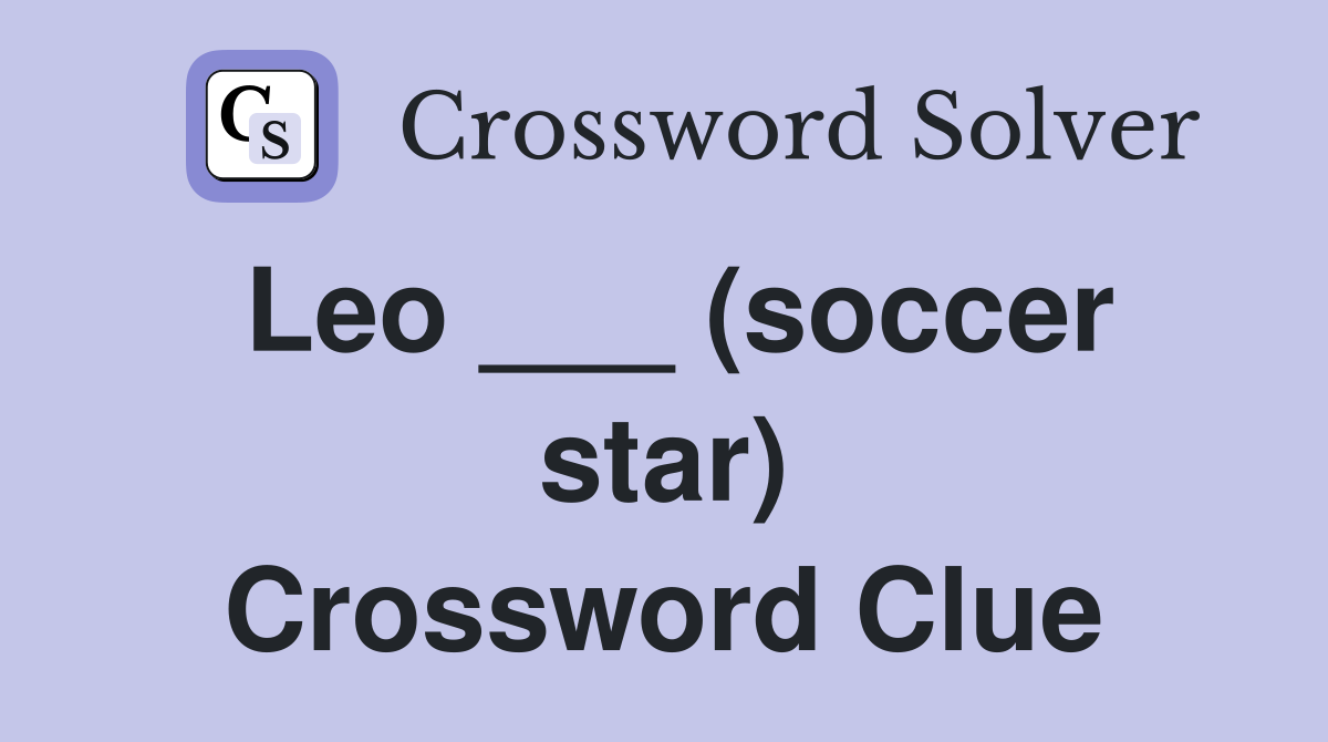 Leo ___ (soccer star) Crossword Clue