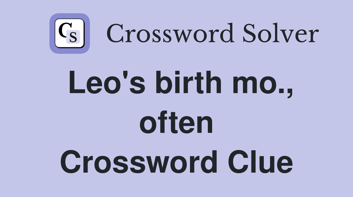 Leo's birth mo., often Crossword Clue