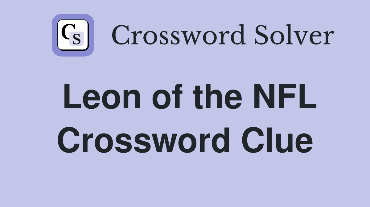 Leon of the NFL Crossword Clue