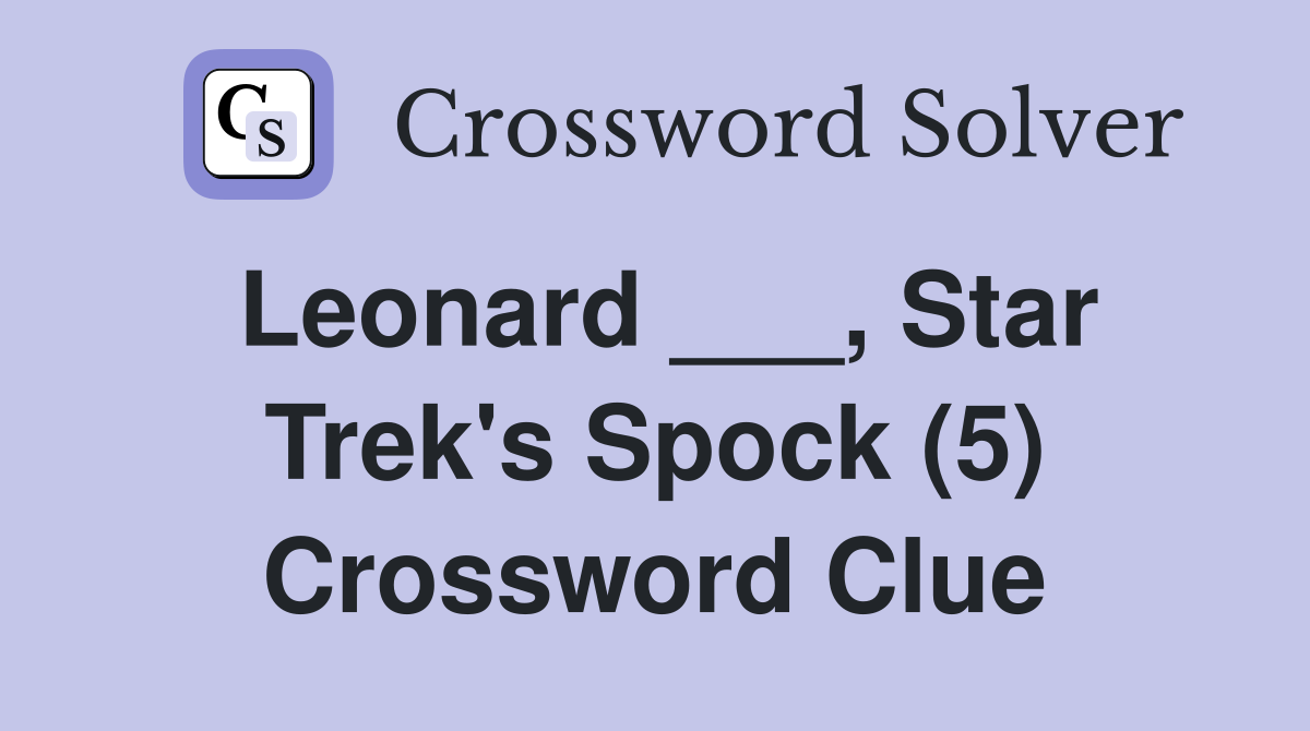 Leonard ___, Star Trek's Spock (5) Crossword Clue