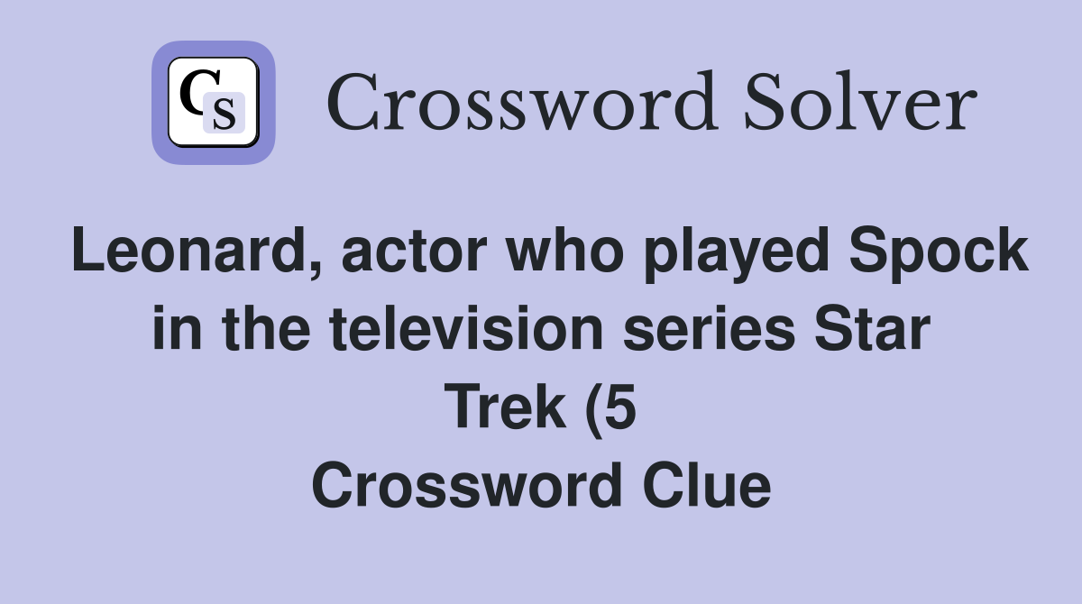 Leonard actor who played Spock in the television series Star Trek (5 Leonard actor who played Spock in the television series Star Trek (5