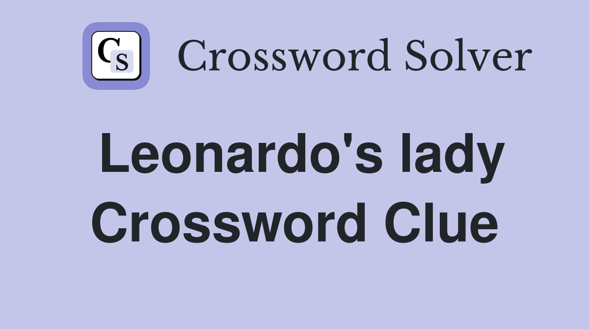 Leonardo's lady Crossword Clue
