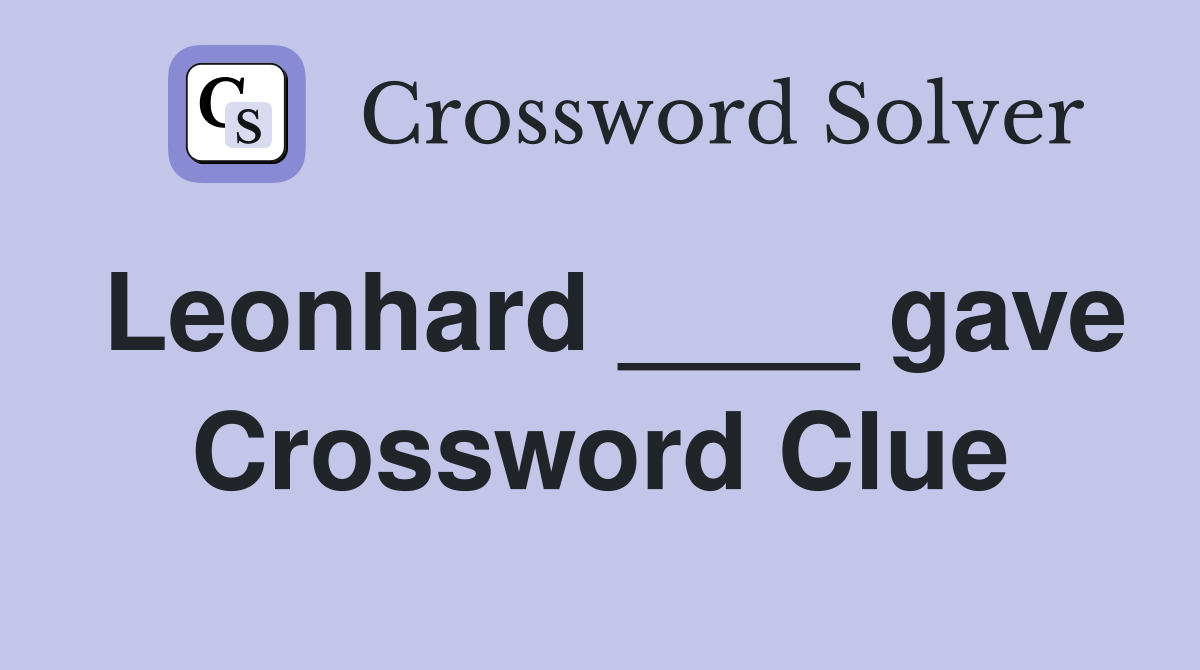Leonhard ____ gave Crossword Clue