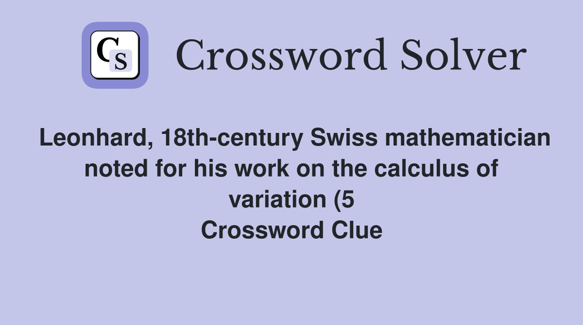 Leonhard 18th century Swiss mathematician noted for his work on the Leonhard 18th century Swiss mathematician noted for his work on the