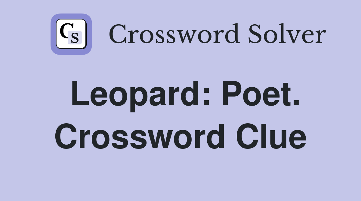 Leopard: Poet. Crossword Clue