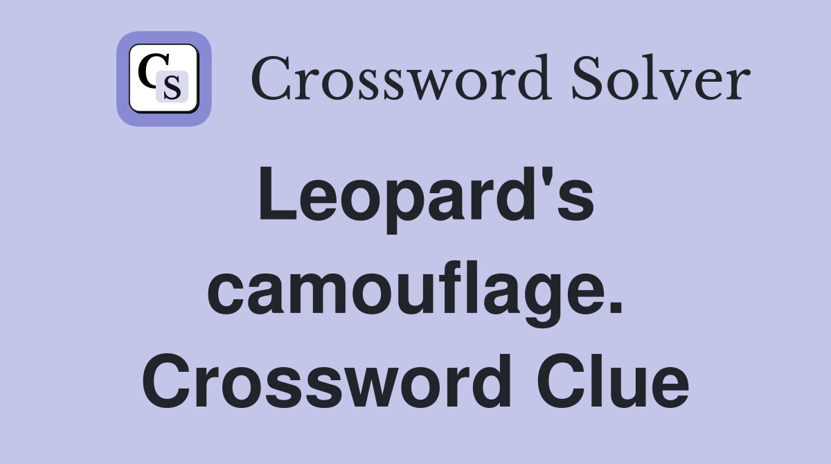 Leopard's camouflage. Crossword Clue