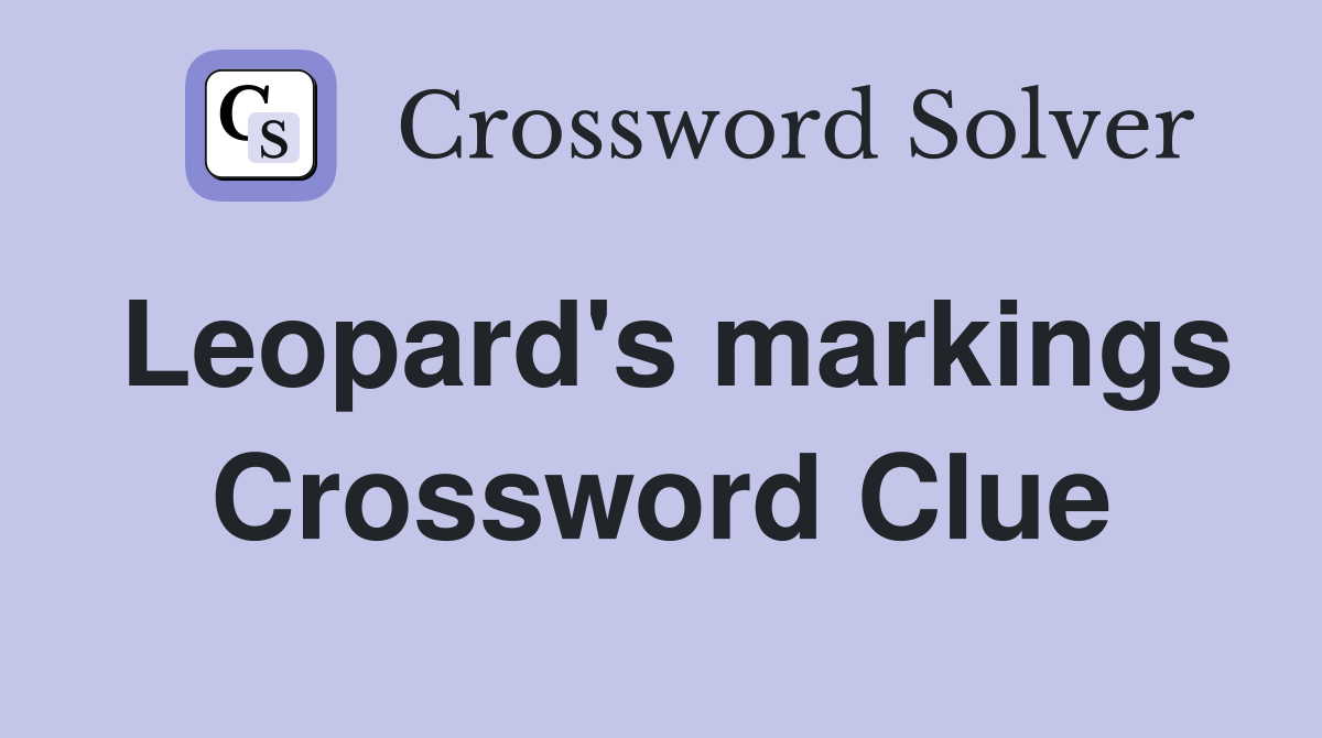 Leopard's markings Crossword Clue