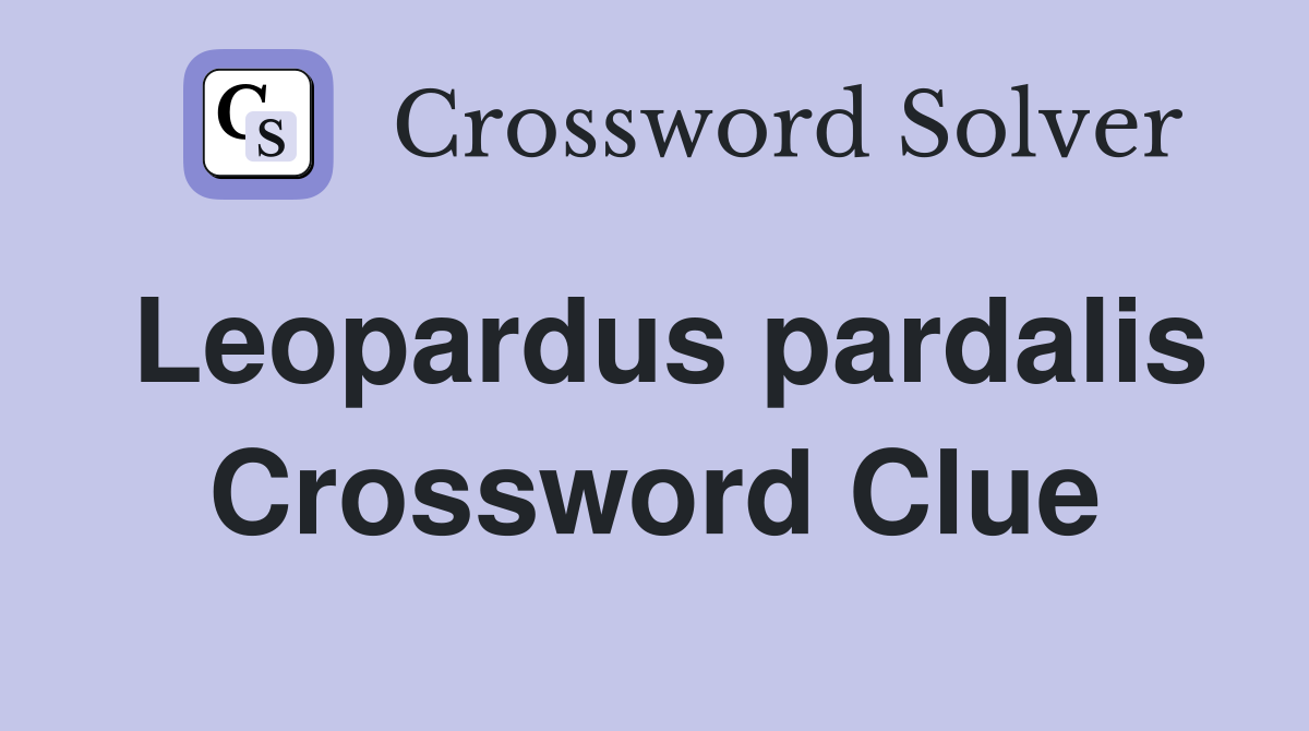 Leopardus pardalis Crossword Clue