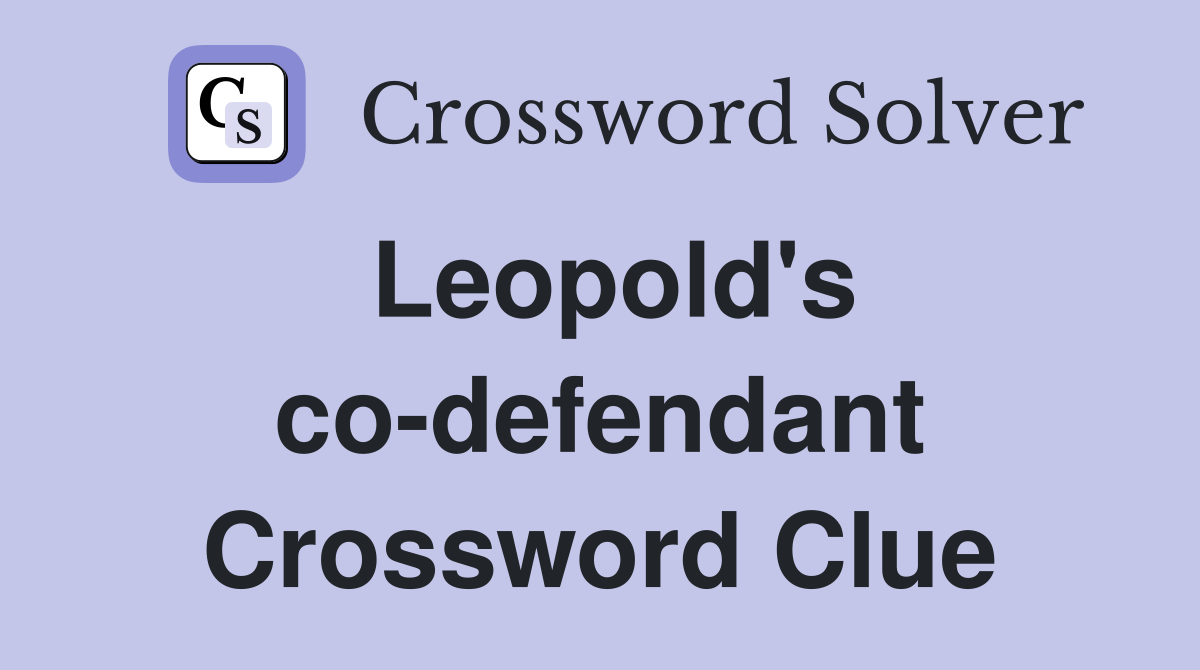 Leopold's co-defendant Crossword Clue