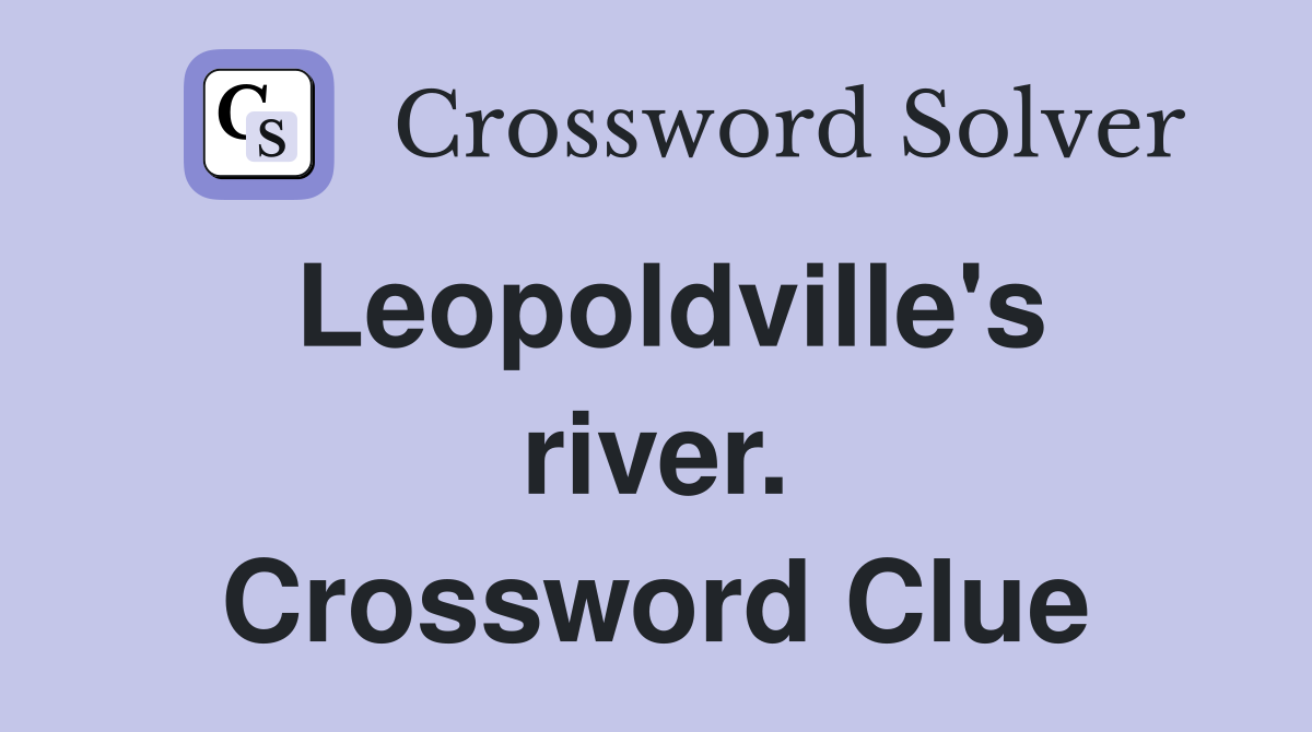 Leopoldville's river. Crossword Clue
