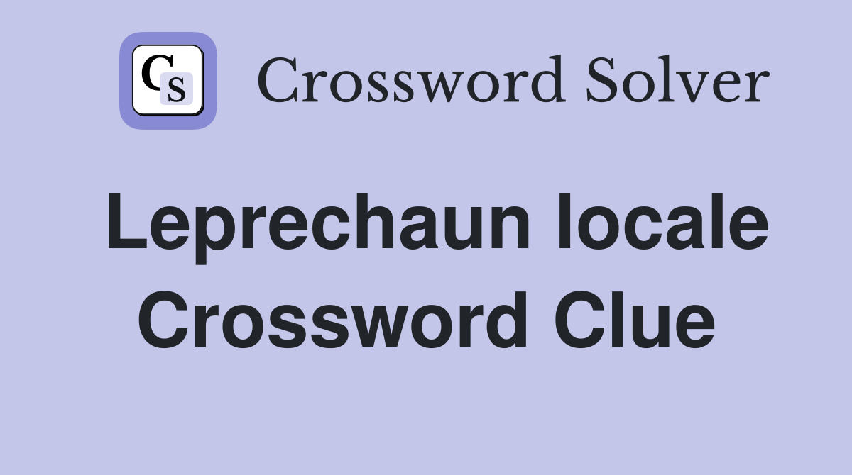 Leprechaun locale Crossword Clue