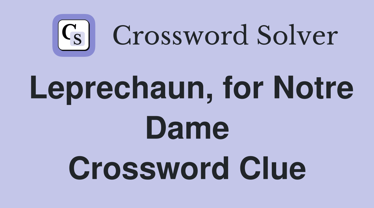 Leprechaun, for Notre Dame Crossword Clue