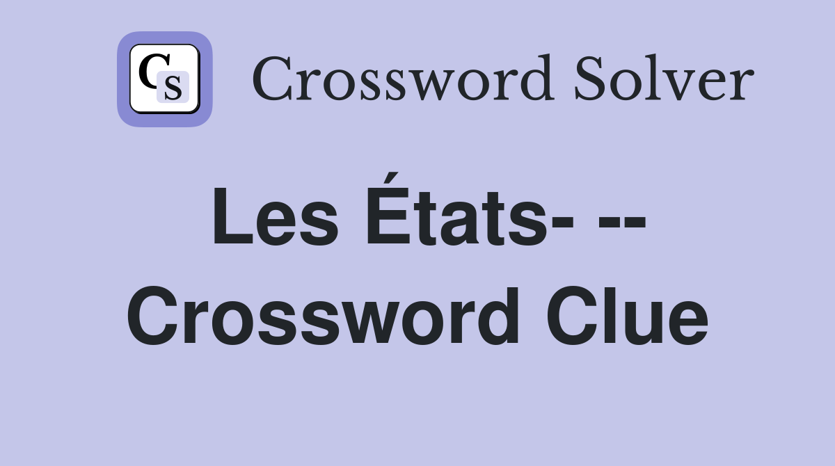 Les États- -- Crossword Clue