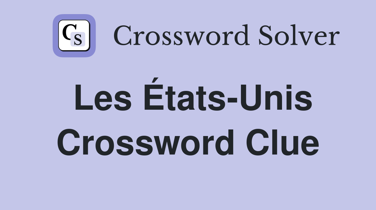 Les États-Unis Crossword Clue
