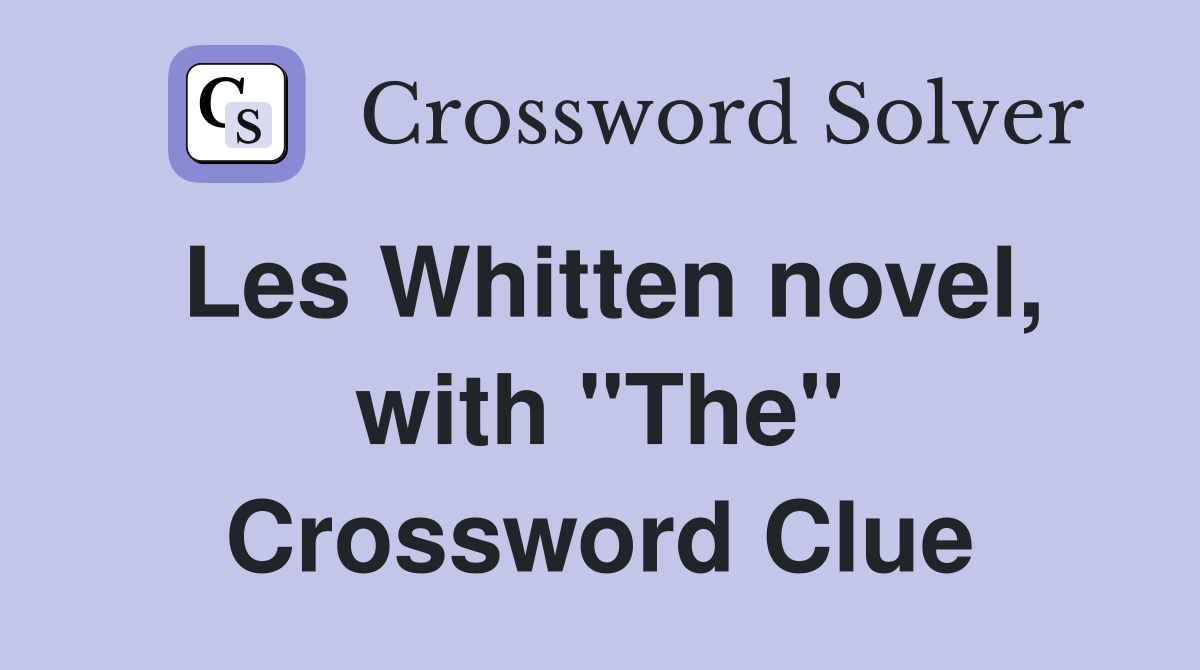 Les Whitten novel, with "The" Crossword Clue