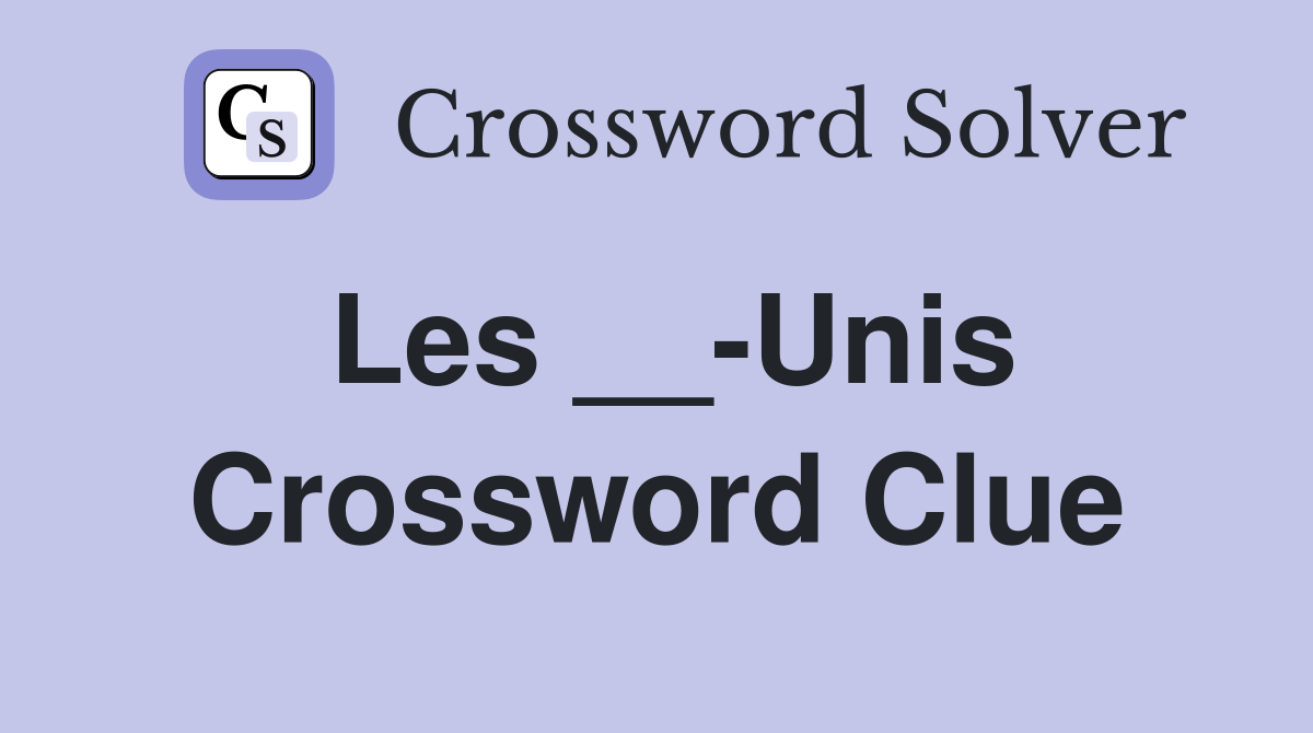 Les __-Unis Crossword Clue