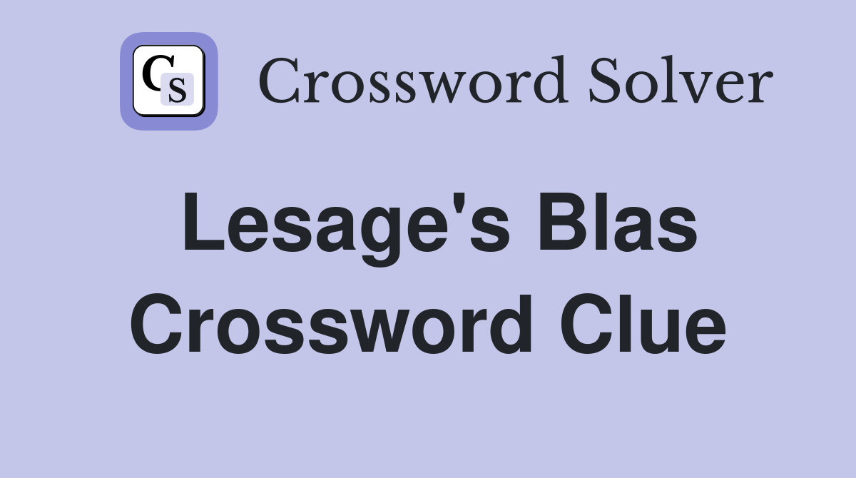 Lesage's Blas Crossword Clue
