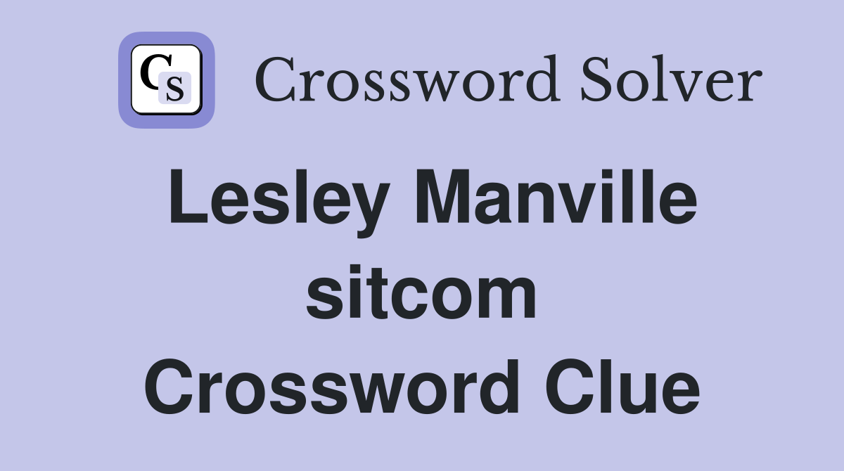 Lesley Manville sitcom Crossword Clue