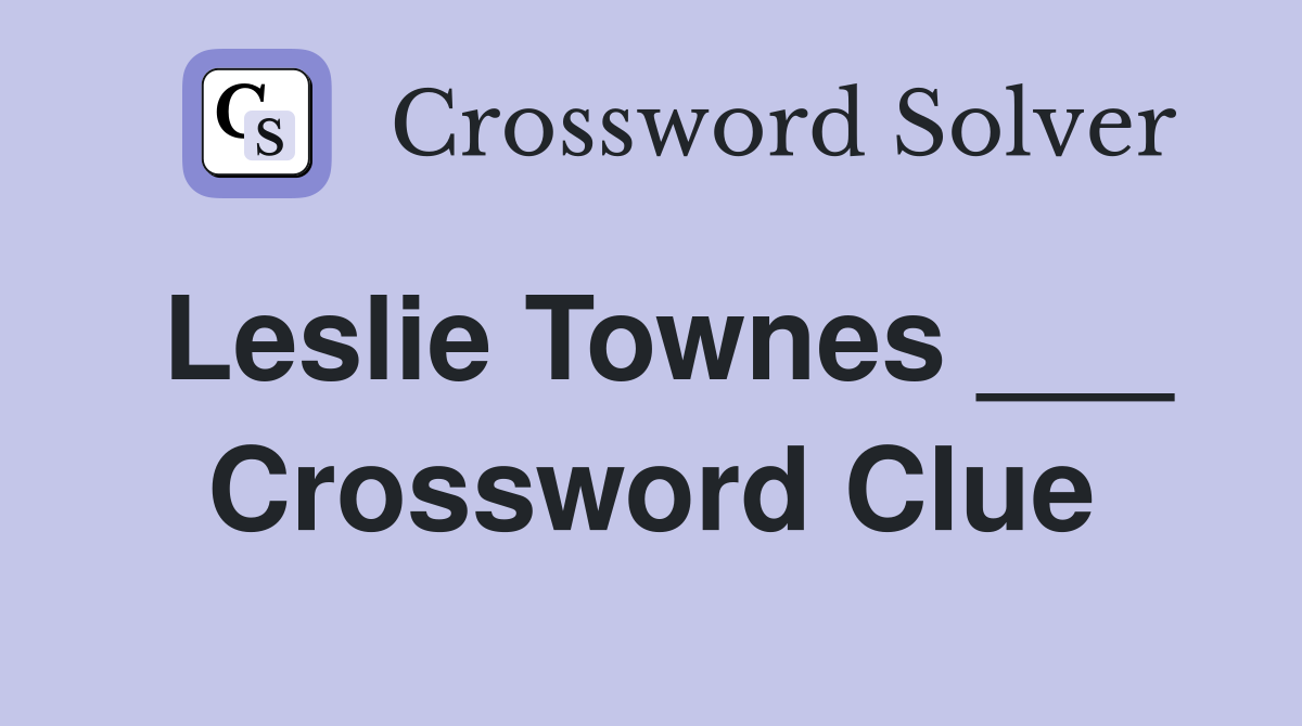 Leslie Townes ___ Crossword Clue