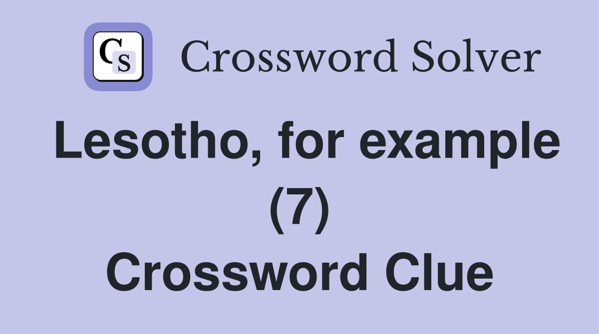 Lesotho, for example (7) Crossword Clue