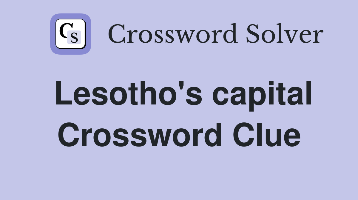 Lesotho's capital Crossword Clue