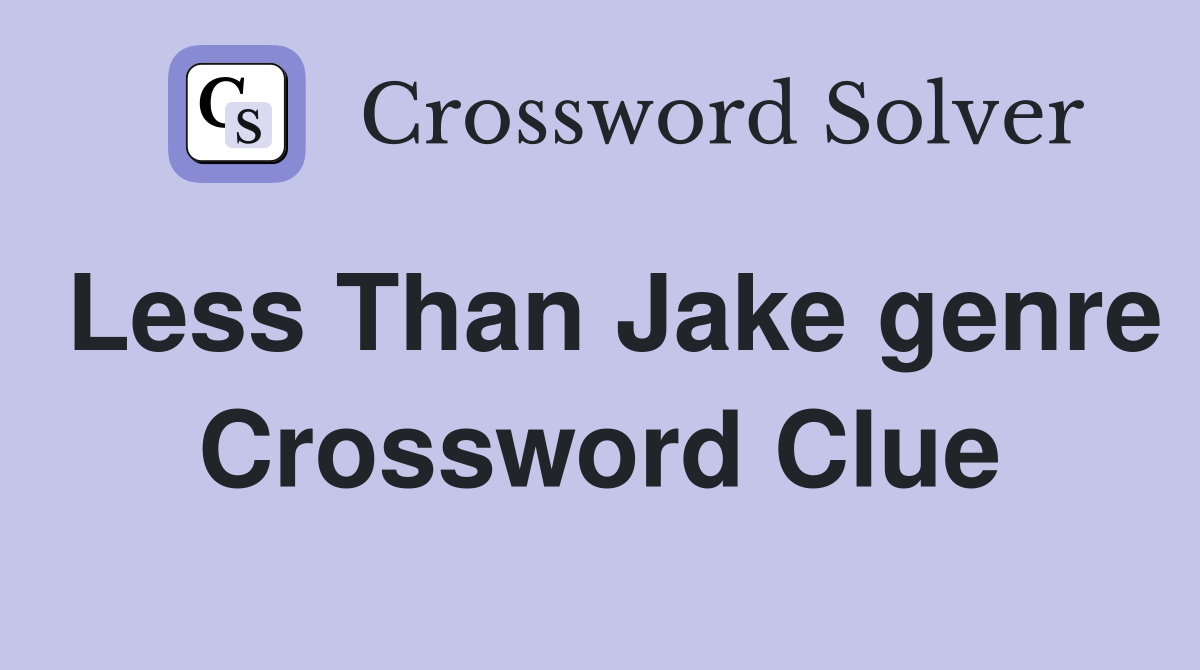 Less Than Jake genre Crossword Clue