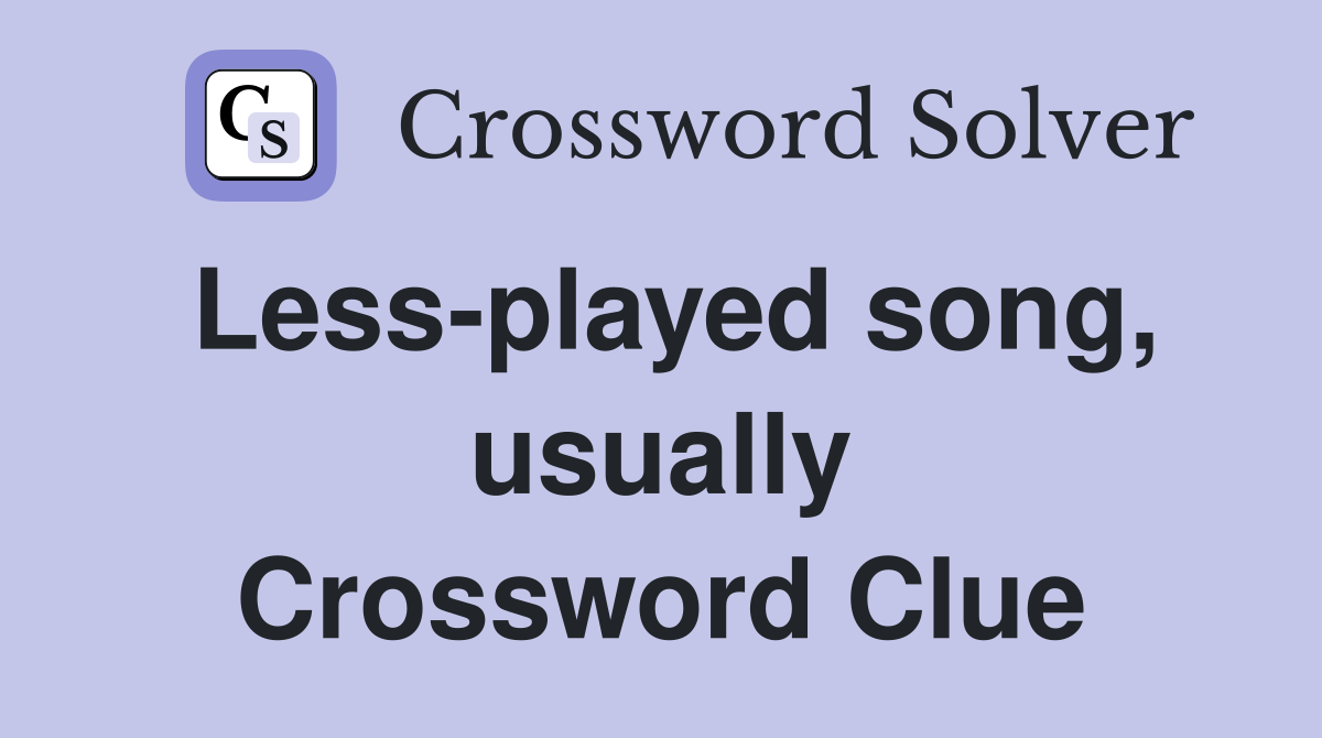 Less-played song, usually Crossword Clue
