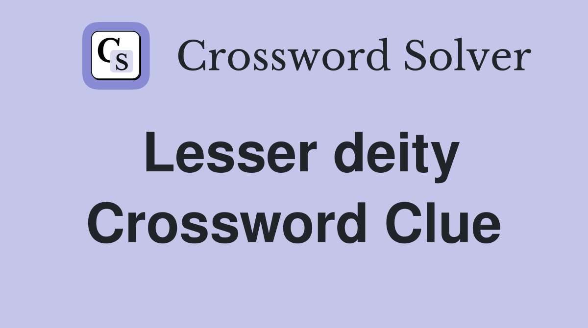 Lesser deity Crossword Clue
