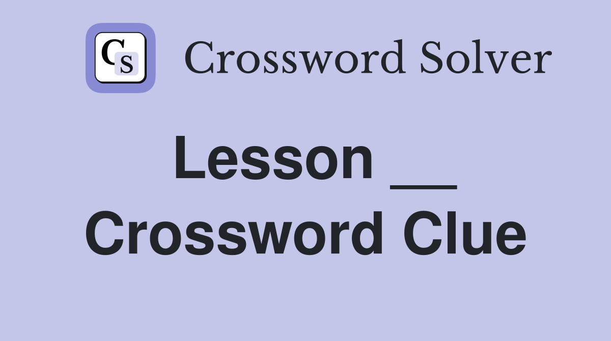 Lesson __ Crossword Clue