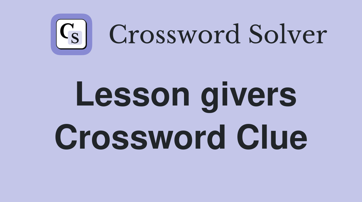 Lesson givers Crossword Clue