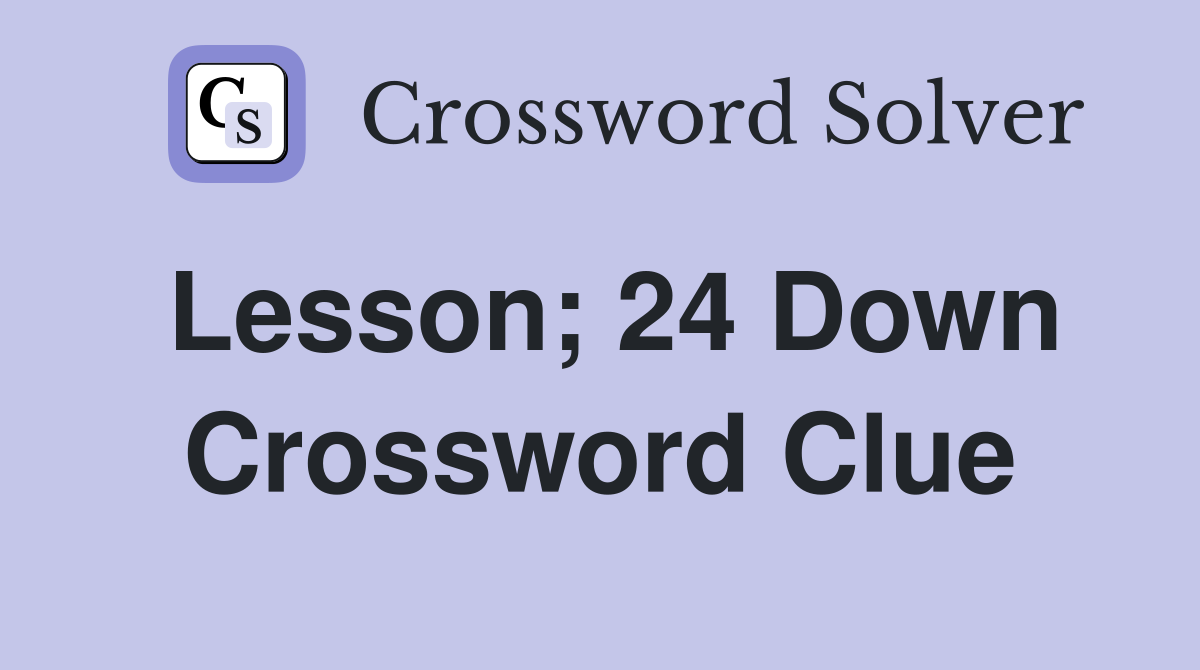Lesson; 24 Down Crossword Clue