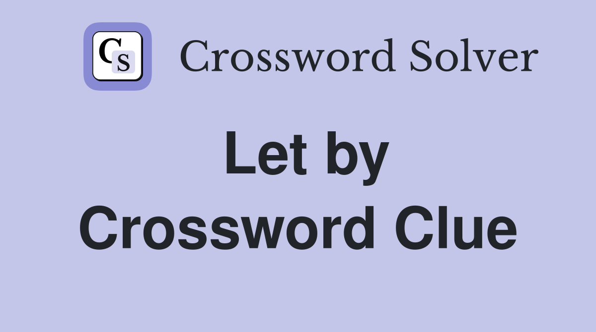 Let by Crossword Clue