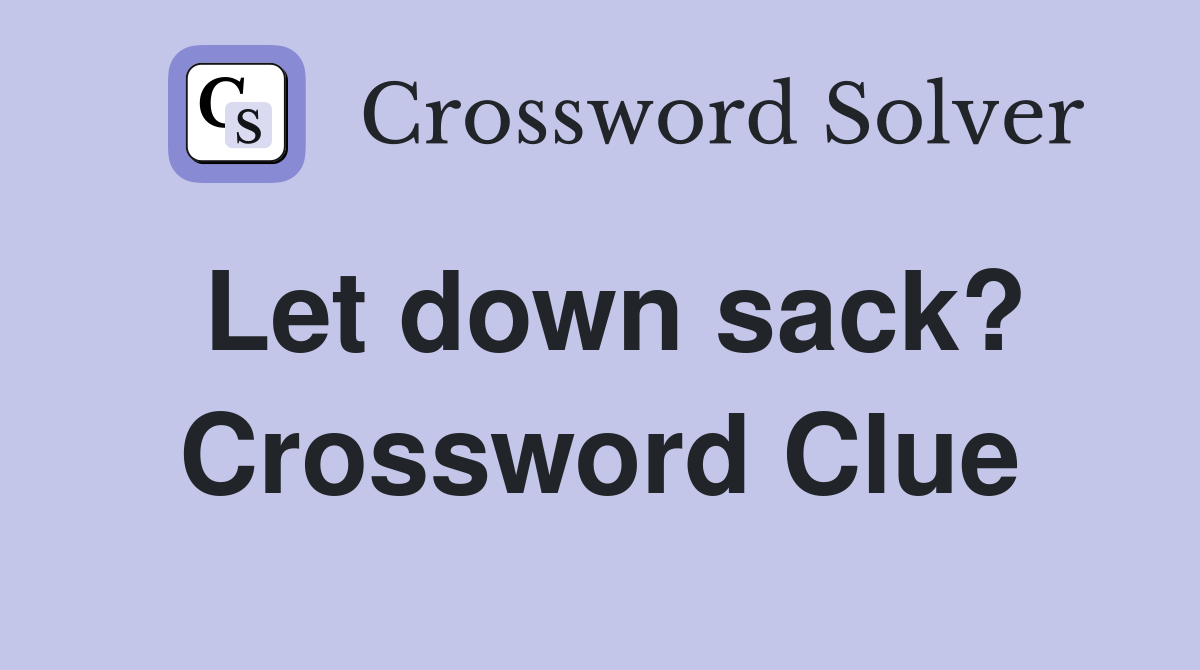 Let down sack? Crossword Clue
