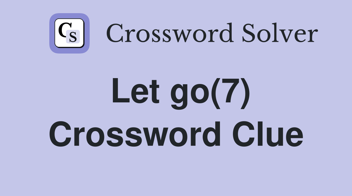 Let go(7) Crossword Clue