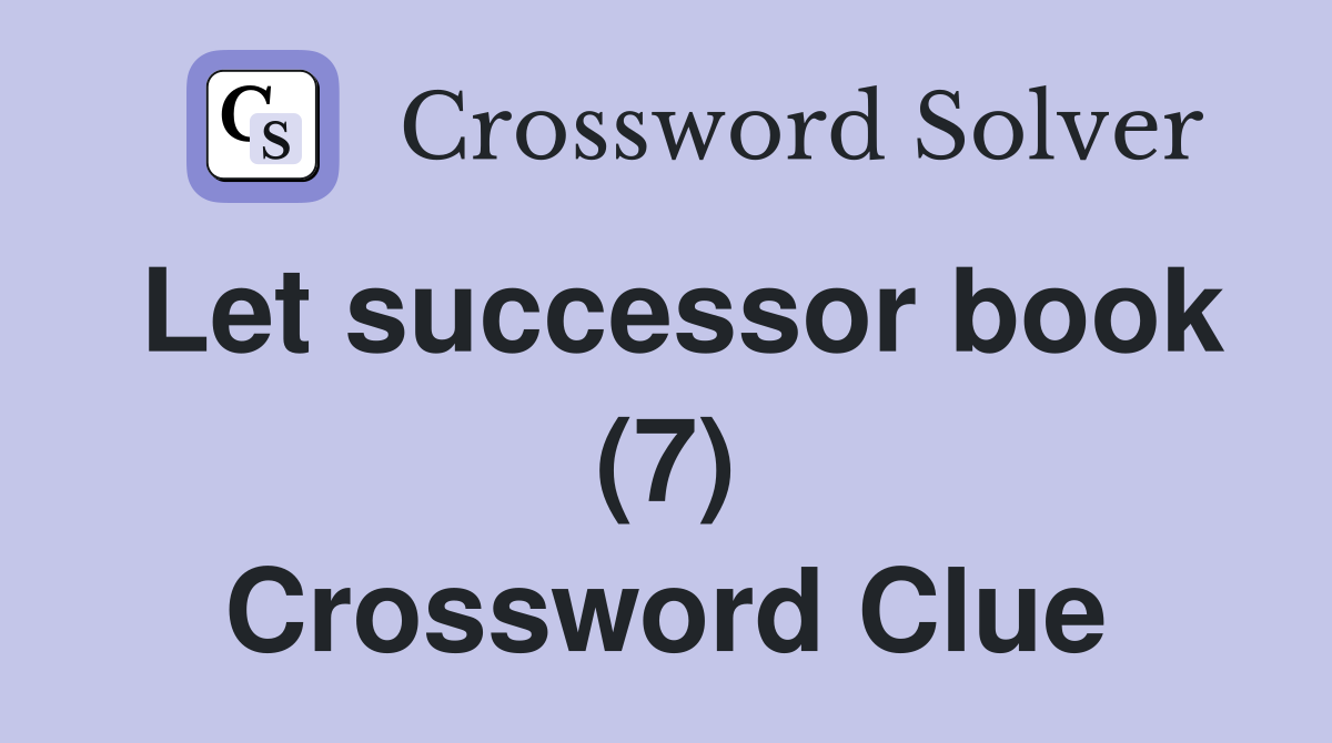 Let successor book (7) Crossword Clue