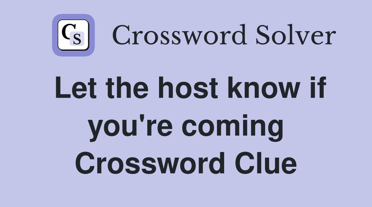 Let the host know if you're coming Crossword Clue
