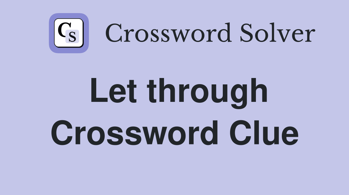 Let through Crossword Clue