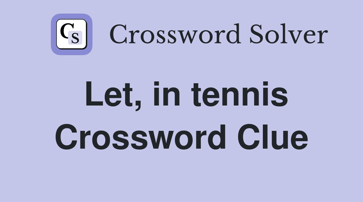 Let, in tennis Crossword Clue