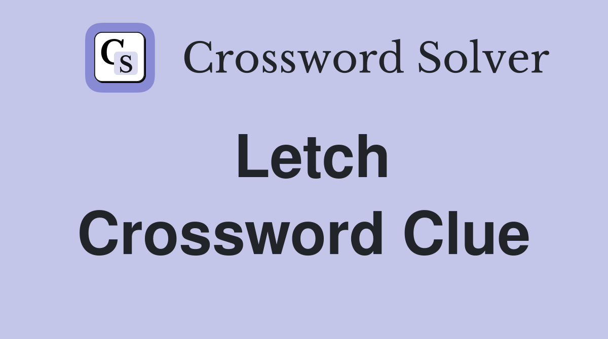 Letch Crossword Clue