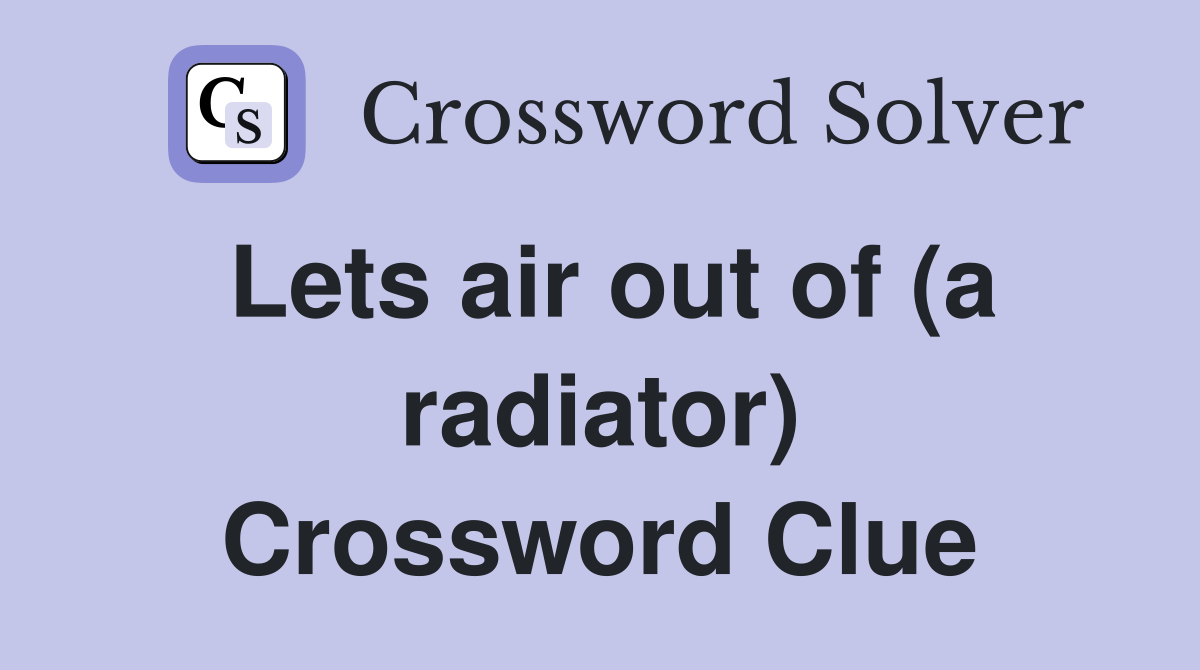 Lets air out of (a radiator) Crossword Clue