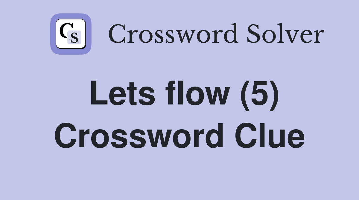 Lets flow (5) Crossword Clue