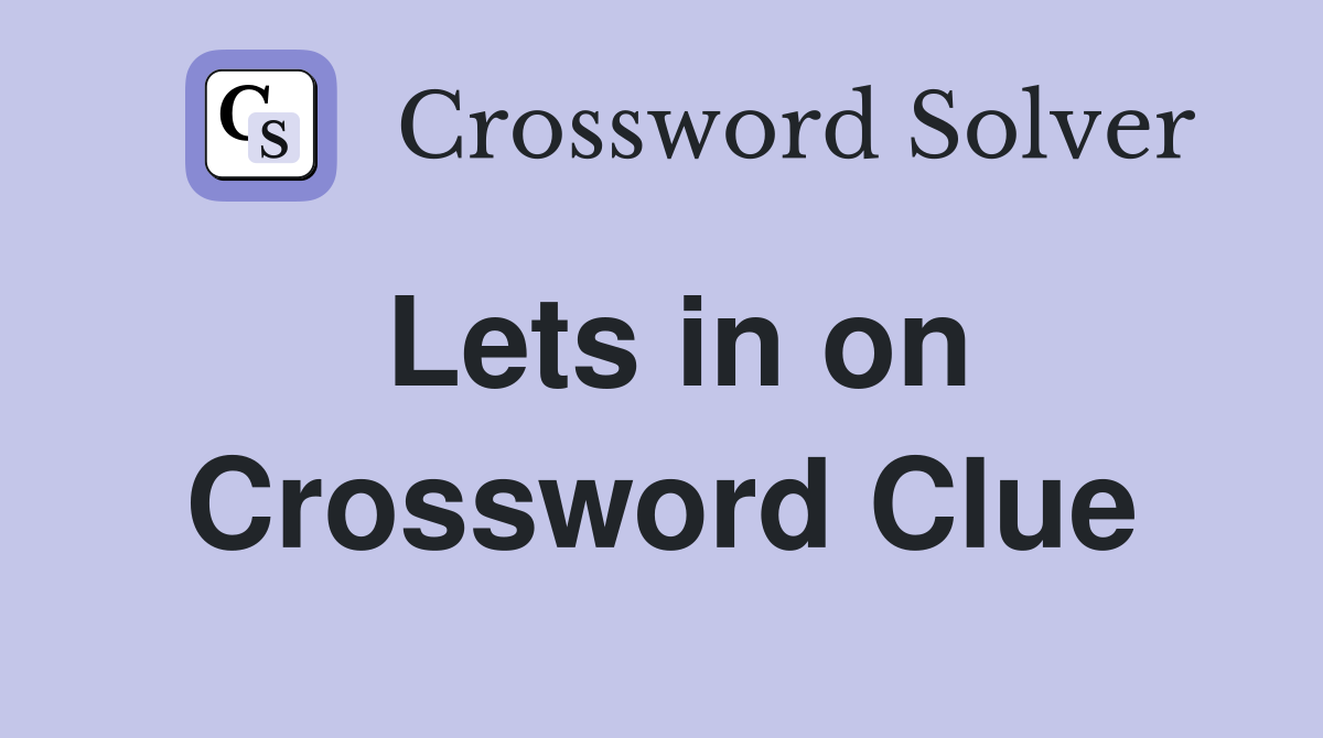 Lets in on Crossword Clue