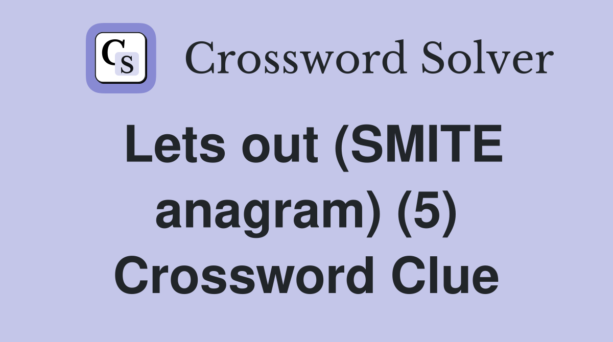Lets out (SMITE anagram) (5) Crossword Clue