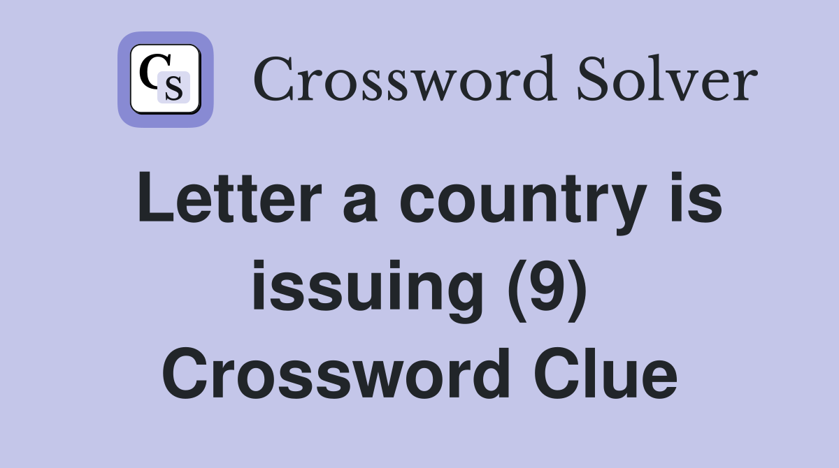 Letter a country is issuing (9) Crossword Clue