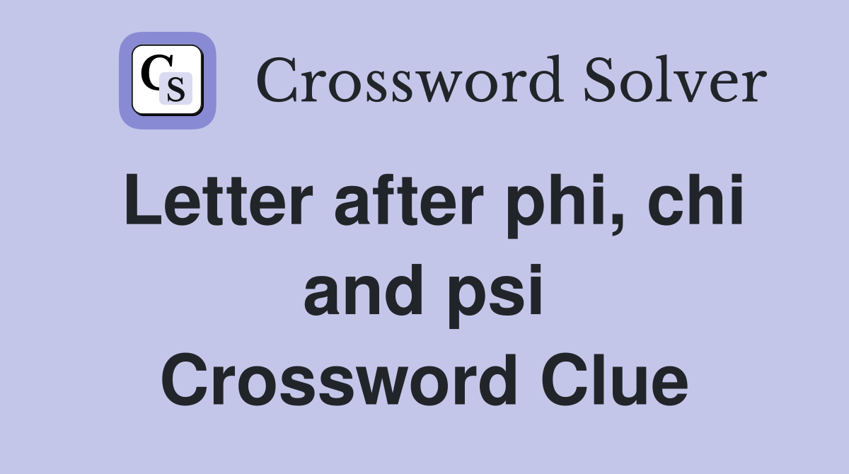 Letter after phi, chi and psi Crossword Clue