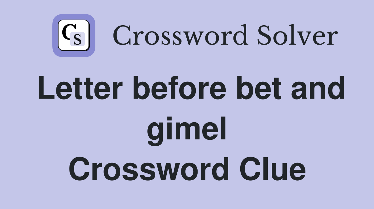 Letter before bet and gimel Crossword Clue